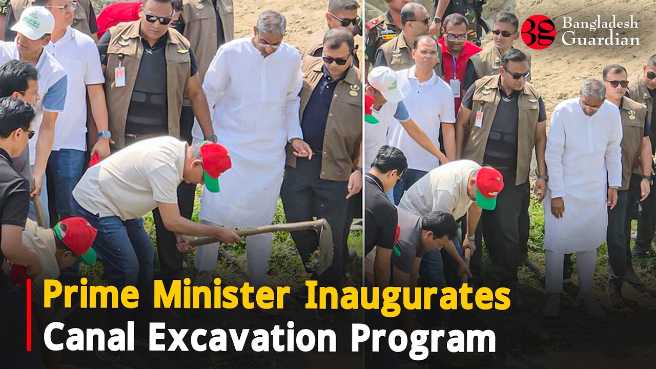 Prime Minister Inaugurates Canal Excavation Program | Bangladesh Guardian News