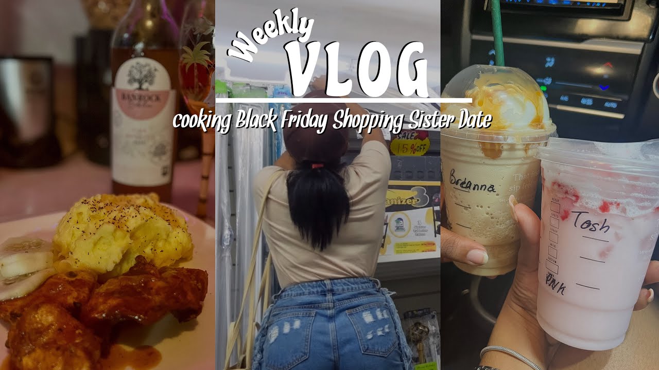 Weekly Vlog| Time for changes - Cooking +Black Friday Shopping + Sister Date + More