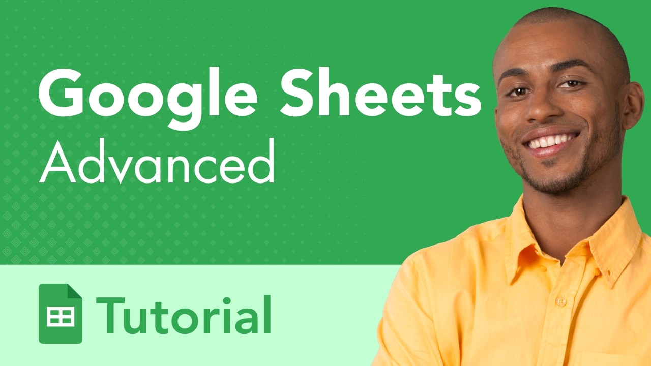 Google Sheets Advanced Tutorial