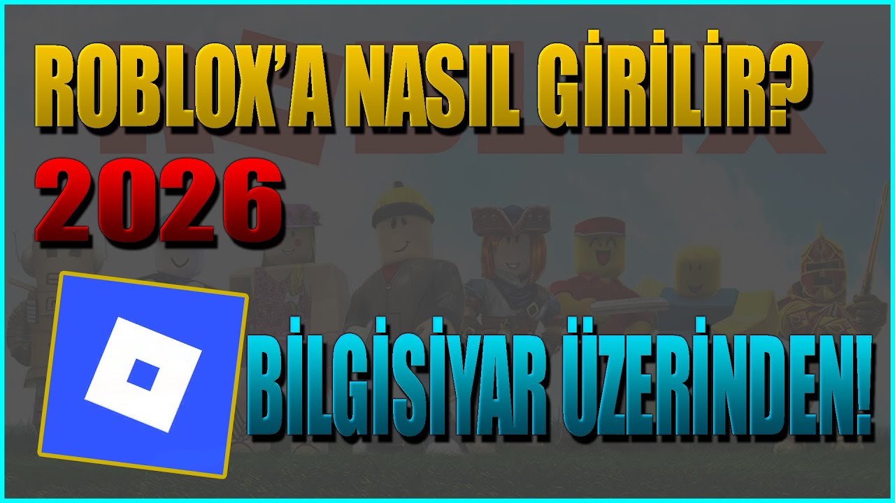 ROBLOX NASIL GİRİLİR PC? | ROBLOXA PC &Uuml;ZERİNDEN NASIL GİRİŞ YAPILIR? | VPN'SİZ!! | 2026