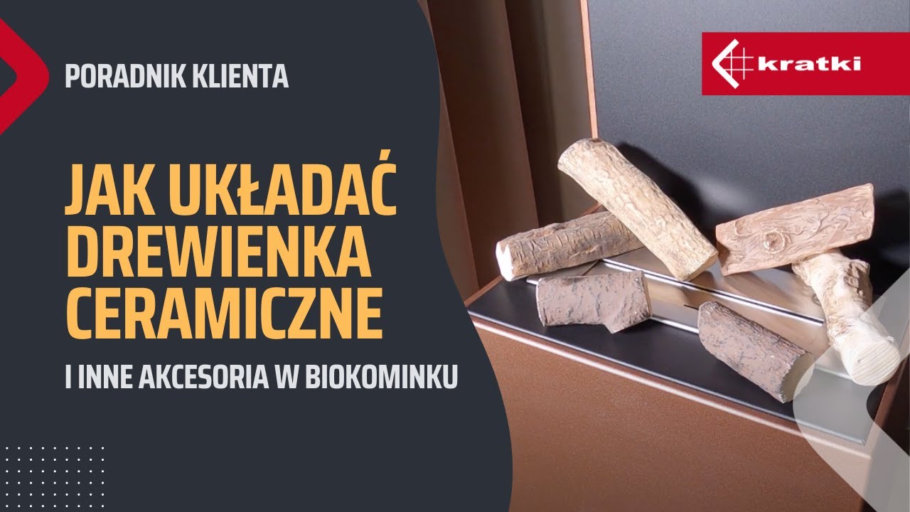 Poradnik klienta - Jak układać drewienka ceramiczne i inne akcesoria w biokominku?