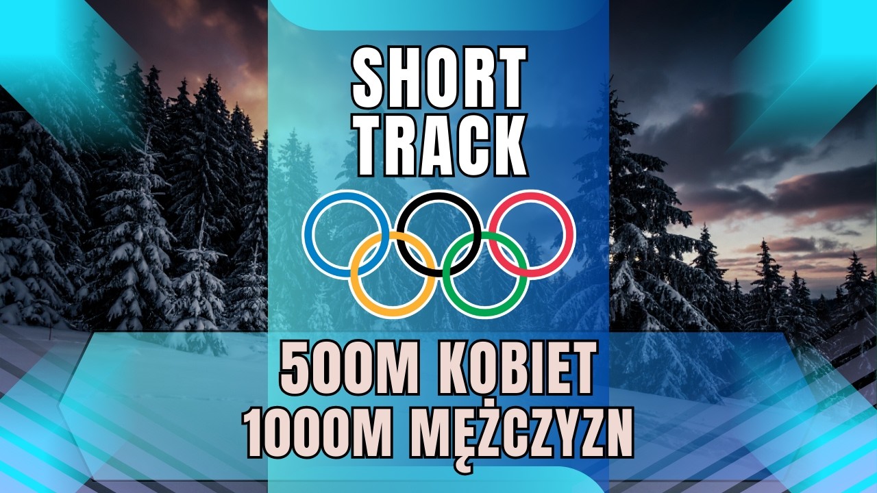 IO 2026 - SHORT TRACK: 500 METRÓW  KOBIET, 1000 METRÓW MĘŻCZYZN || RELACJA NA ŻYWO
