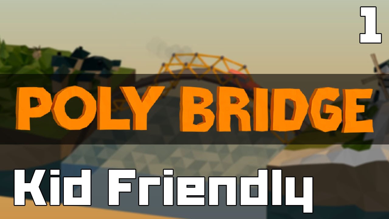 Steejo Does Kid Friendly - Poly Bridge - Part 1