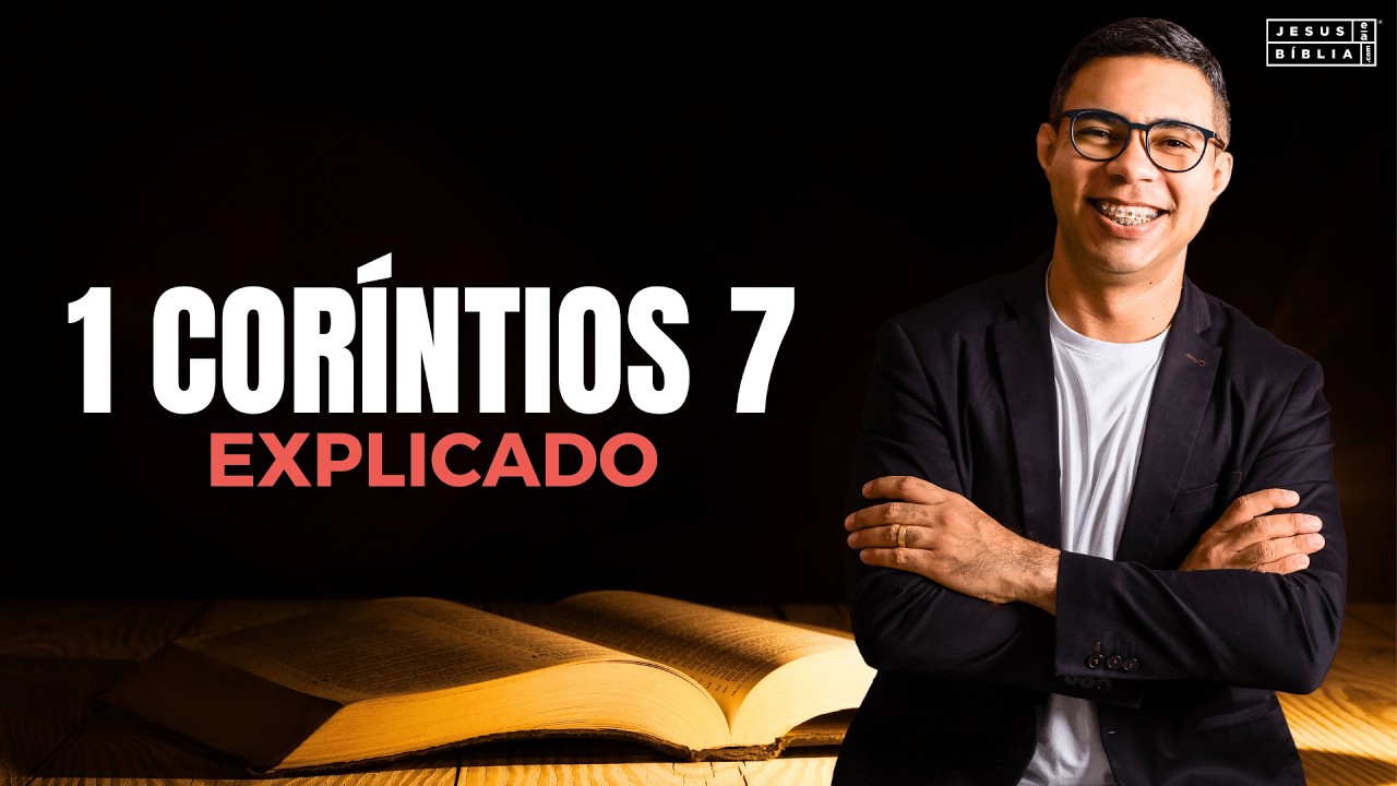 1 Coríntios 7 Estudo: INSTRUÇÕES Sobre o CASAMENTO (Bíblia Explicada)