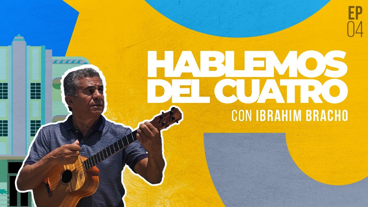 Ibrahim Bracho - Hablemos del Cuatro T4-EP04