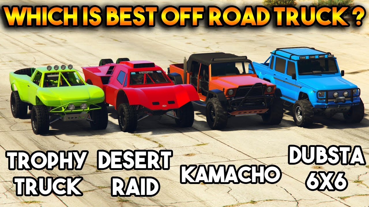 GTA 5 ONLINE : KAMACHO VS DUBSTA 6X6 VS TROPHY TRUCK VS DESERT RAID (WHICH IS BEST OFF ROAD TRUCK ?)