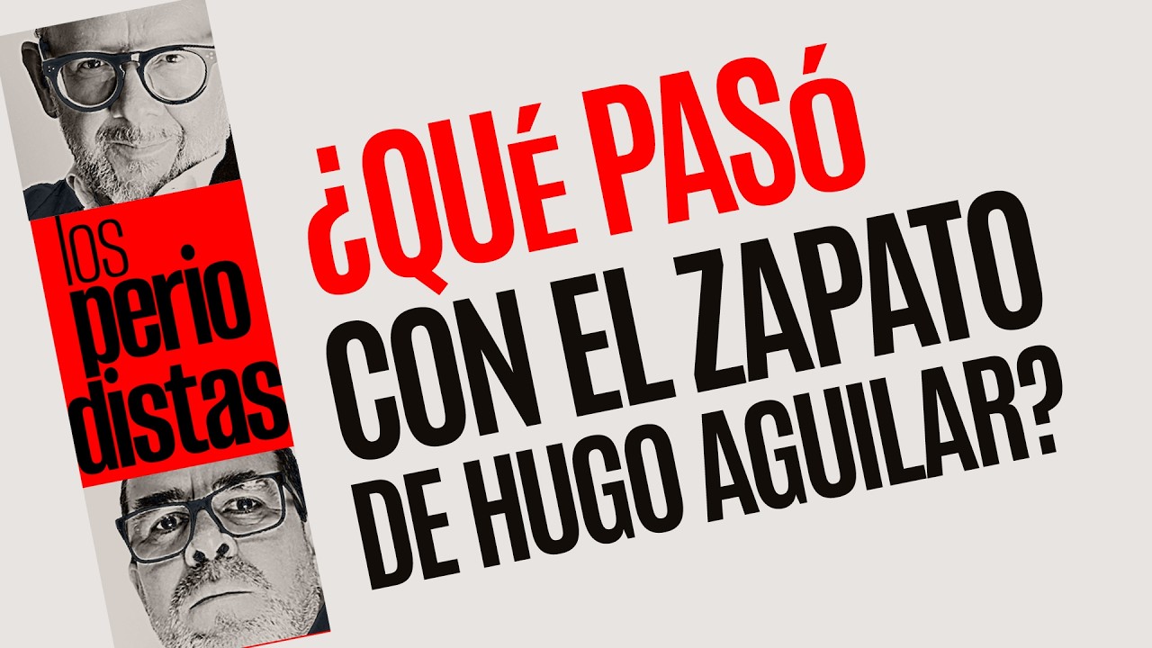 #Análisis ¬ ¿Qué pasó con el zapato del Ministro Hugo Aguilar?