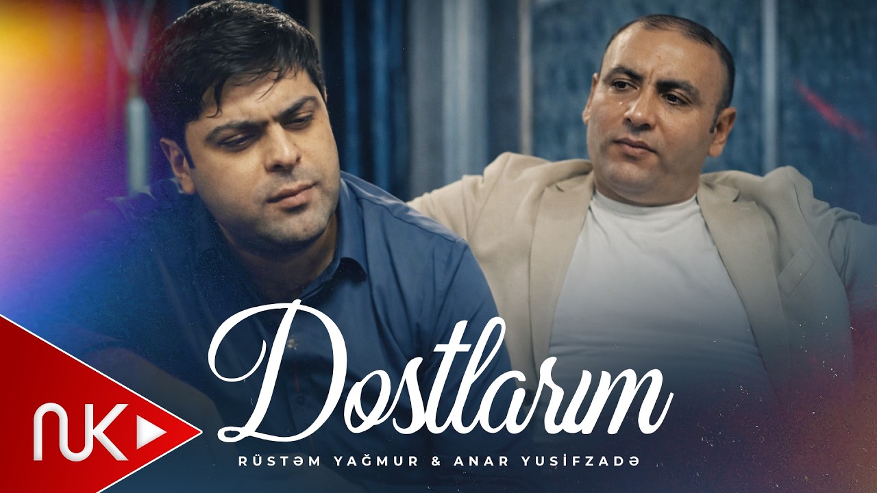 Anar Yusifzade & Rustem Yagmur - Dostlarim (Official Clip)