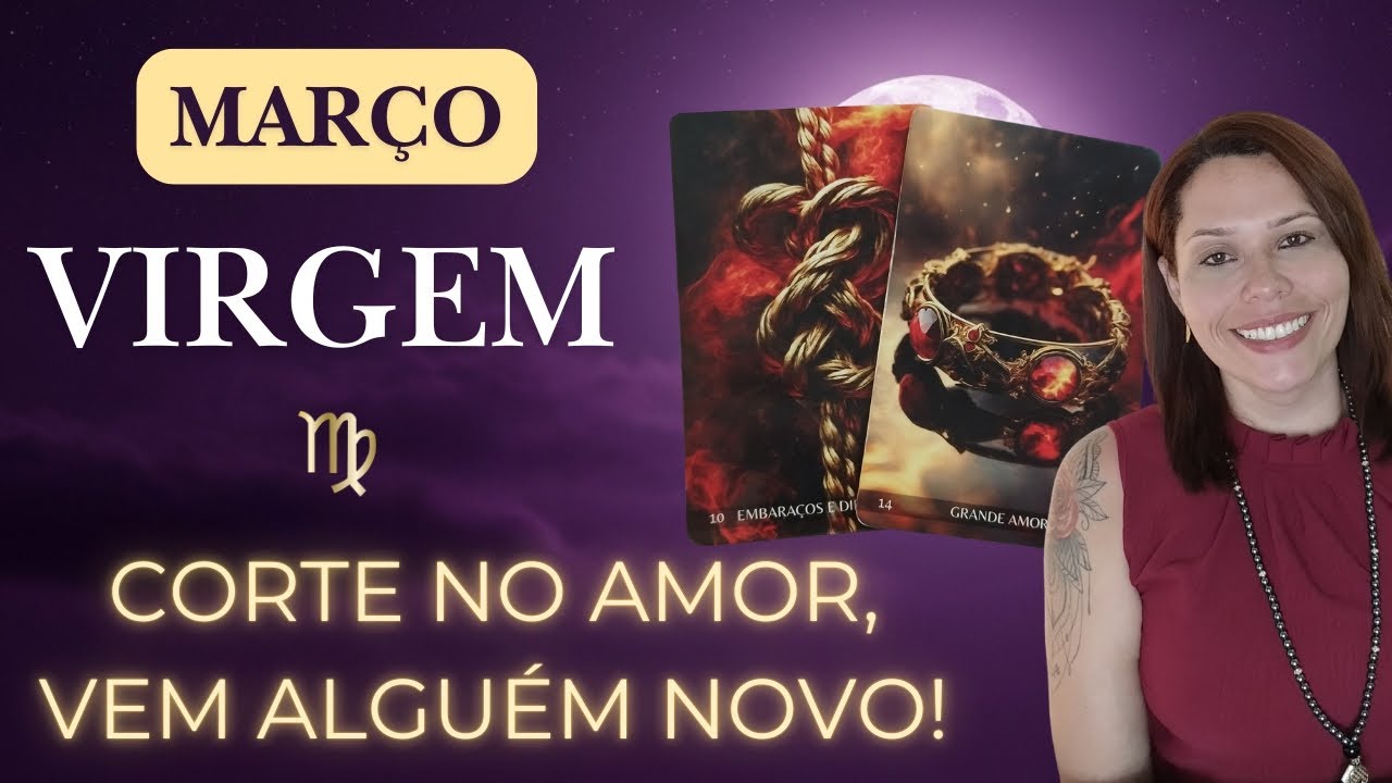 VIRGEM ♍ MARÇO 2026 | AMOR COM RENOVAÇÃO INCRÍVEL E VEM TRABALHO