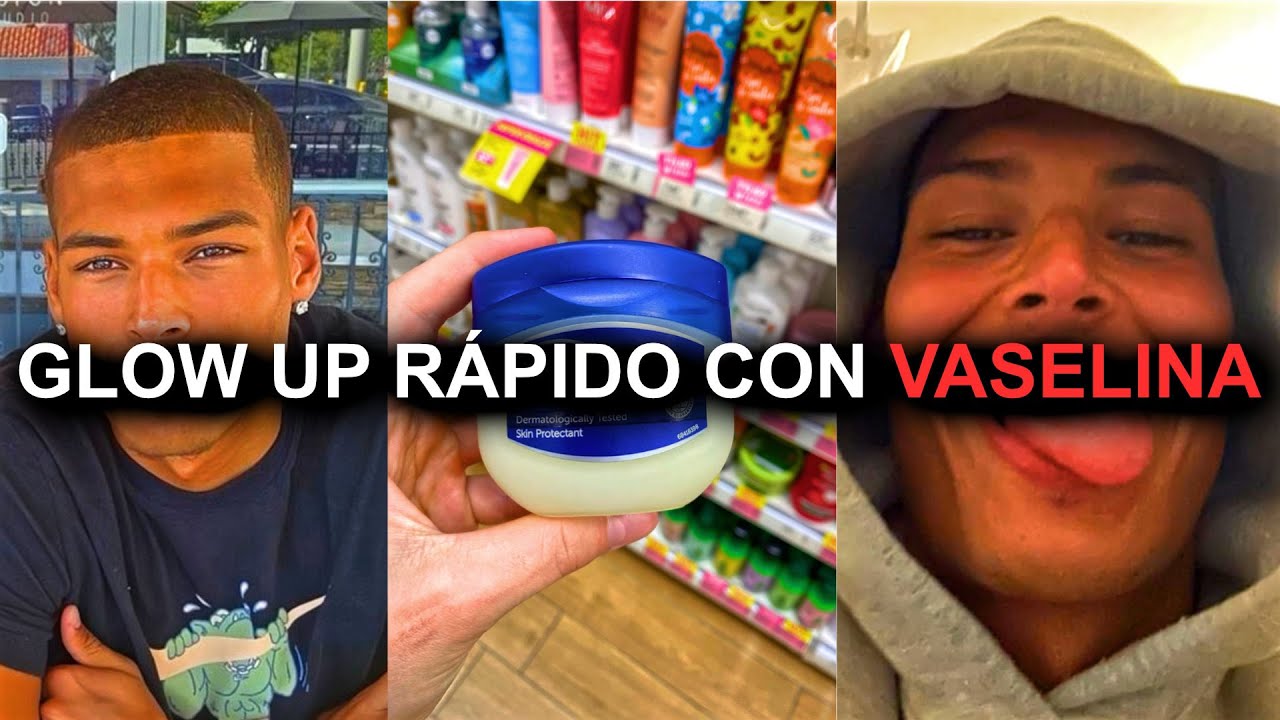 Ponte Vaselina en la Cara y Mira lo que Pasa