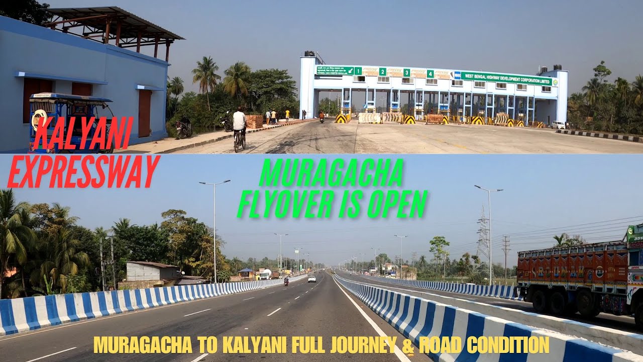 KALYANI EXPRESSWAY ROAD CONDITION IN 2025 II MURAGACHA TO KALYANI II MURAGACHA FLYOVER IS NOW OPEN