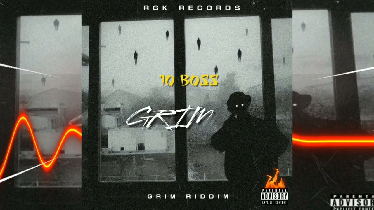 10BOSS - GRIM (GRIM RIDDIM)