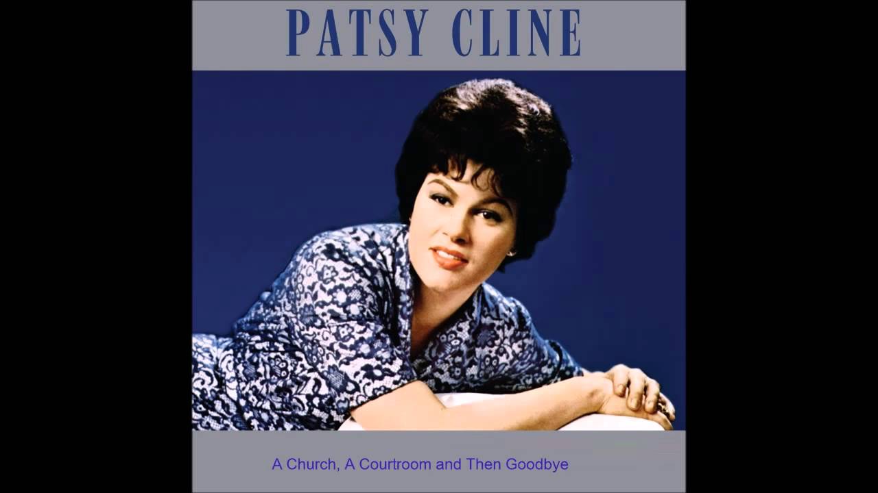 Patsy Cline - A Church, A Courtroom and Then Goodbye