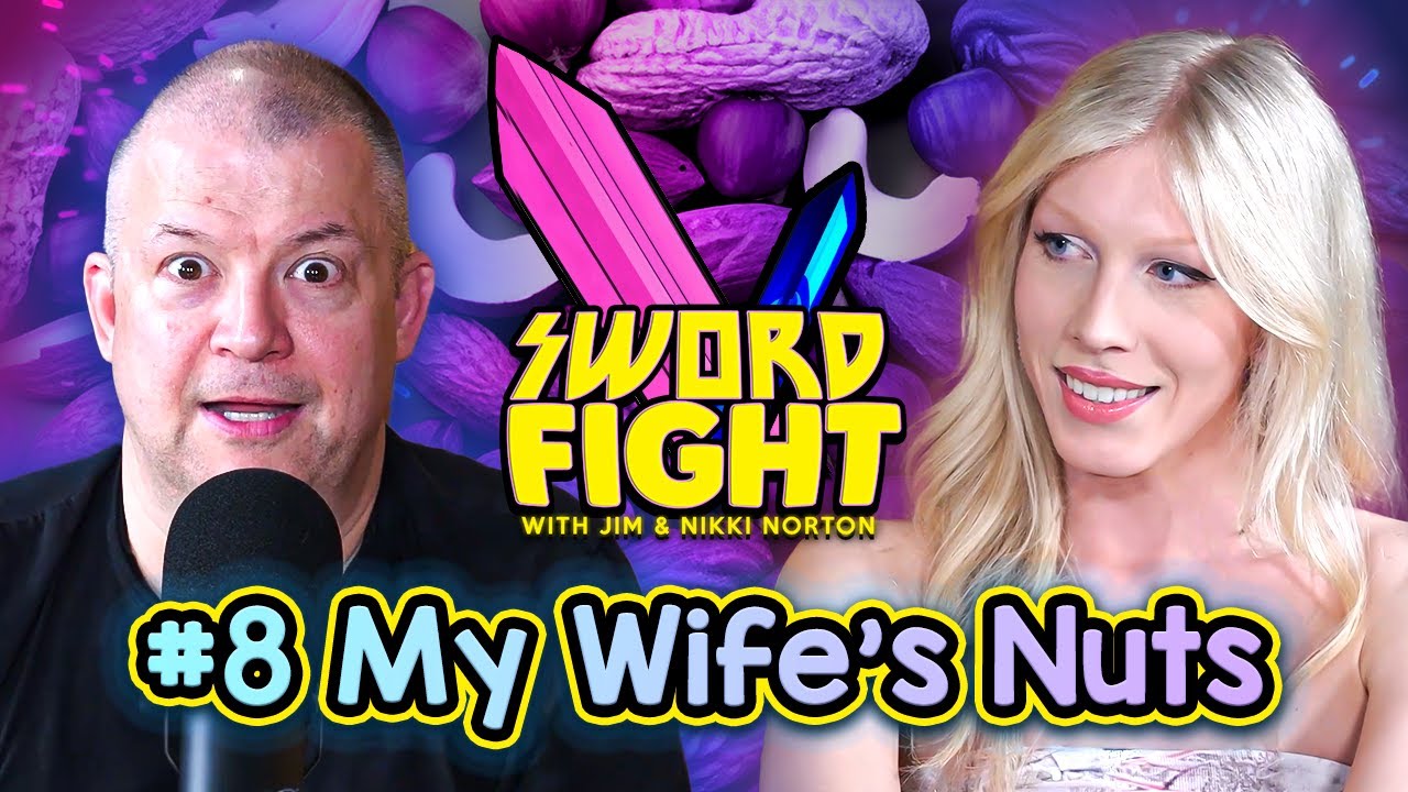SWORD FIGHT # 8 - MY WIFE'S NUTS!