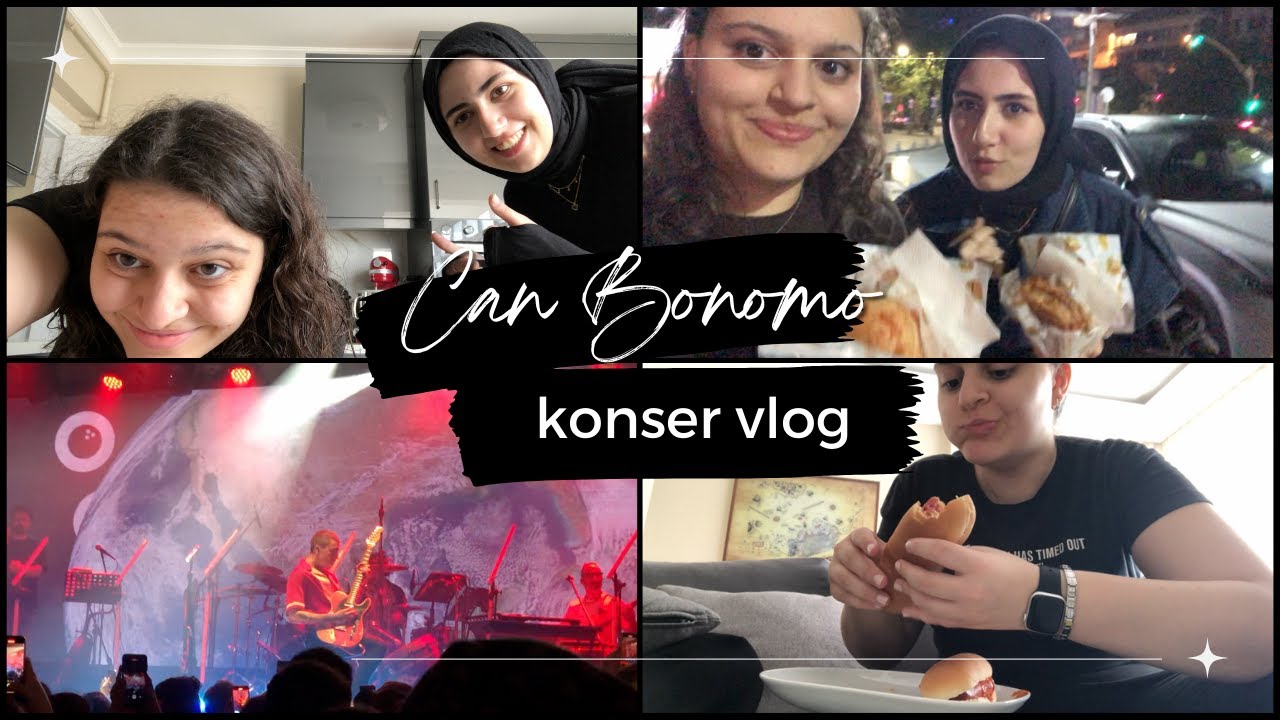GÜNLÜK VLOG I Can BONOMO Konseri, sosisli tarifi, birlikte hazırlanalım, makyaj
