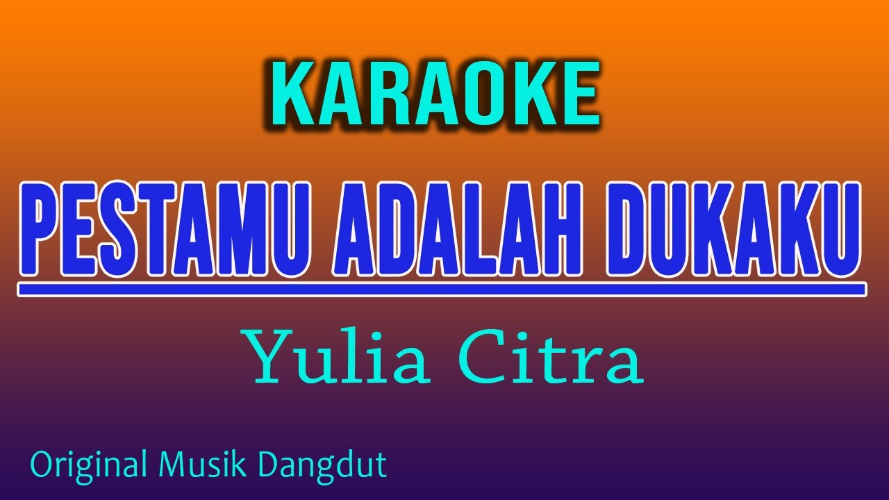 PESTAMU ADALAH DUKAKU KARAOKE@VINOKORG