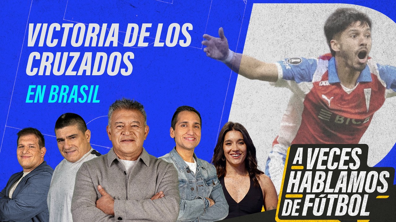🔴 VICTORIA DE LA UC EN BRASIL y &iquest;LOS CHILENOS NO BRILLAN EN EUROPA? | A VECES HABLAMOS DE F&Uacute;TBOL