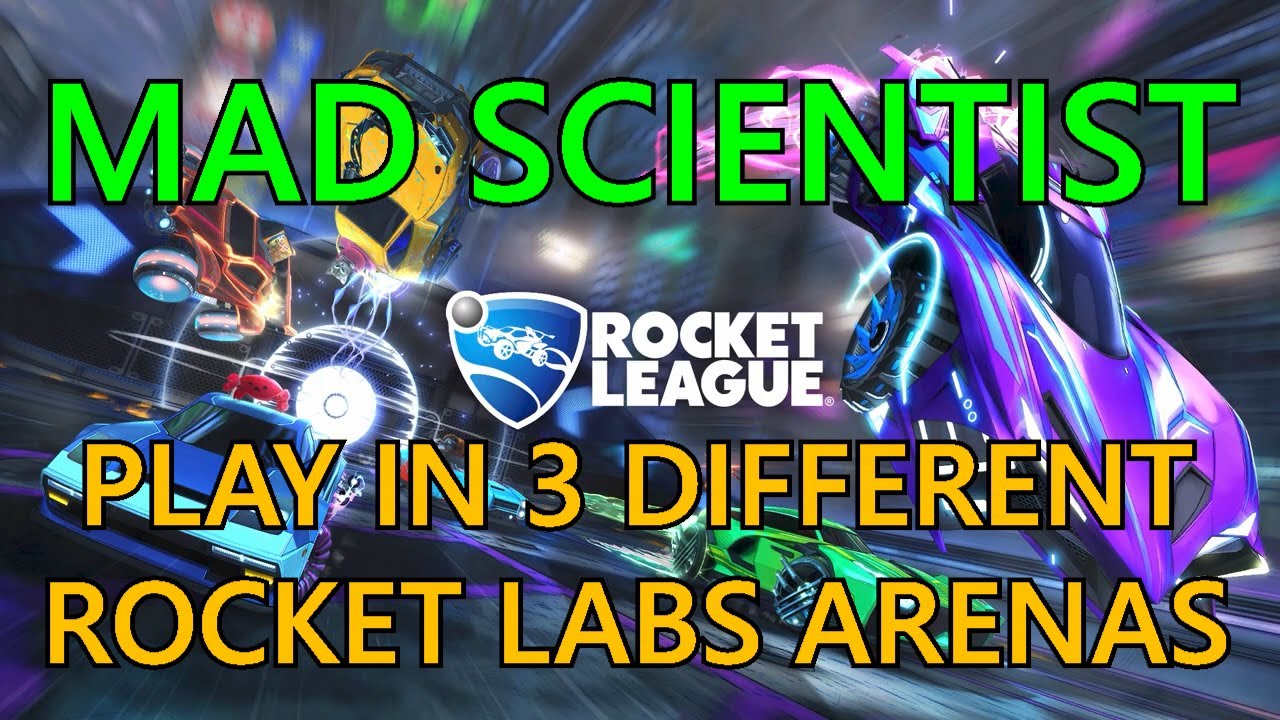 Mad Scientist | 3 Rocket Labs Arenas | Rocket League