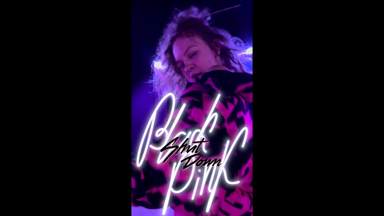 BLACKPINK - &lsquo;Shut Down&rsquo; | COVER by me   #BLACKPINK #블랙핑크 #ShutDown #CoverContest #220922_221006 #YG