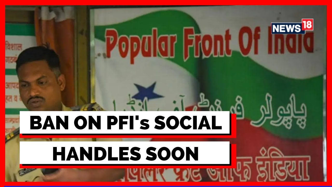 PFI Ban In India News | PFI Social Media | Popular Front Of India News| English News | News18