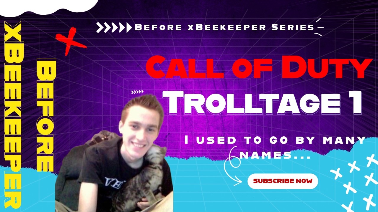 Before xBeekeeper Series- Call of Duty Trolltage 1