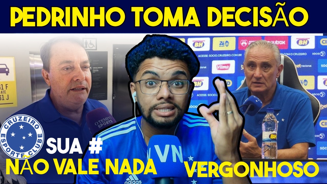 PEDRINHO TOMA DECISÃO SOBRE #FORATITE NO CRUZEIRO