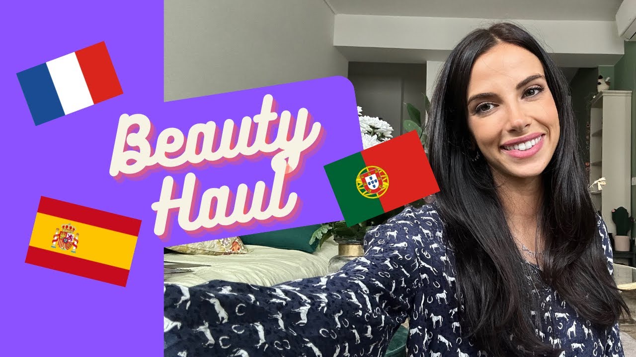 Beauty HAUL: Francia, Spagna e Portogallo, cosa comprare?