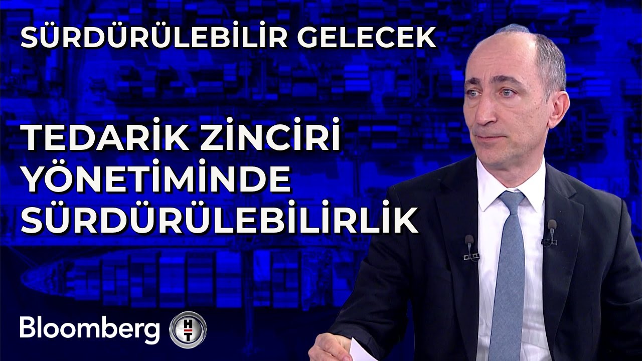 Sürdürülebilir Gelecek - Tedarik Zinciri Yönetiminde Sürdürülebilirlik | 23 Şubat 2024