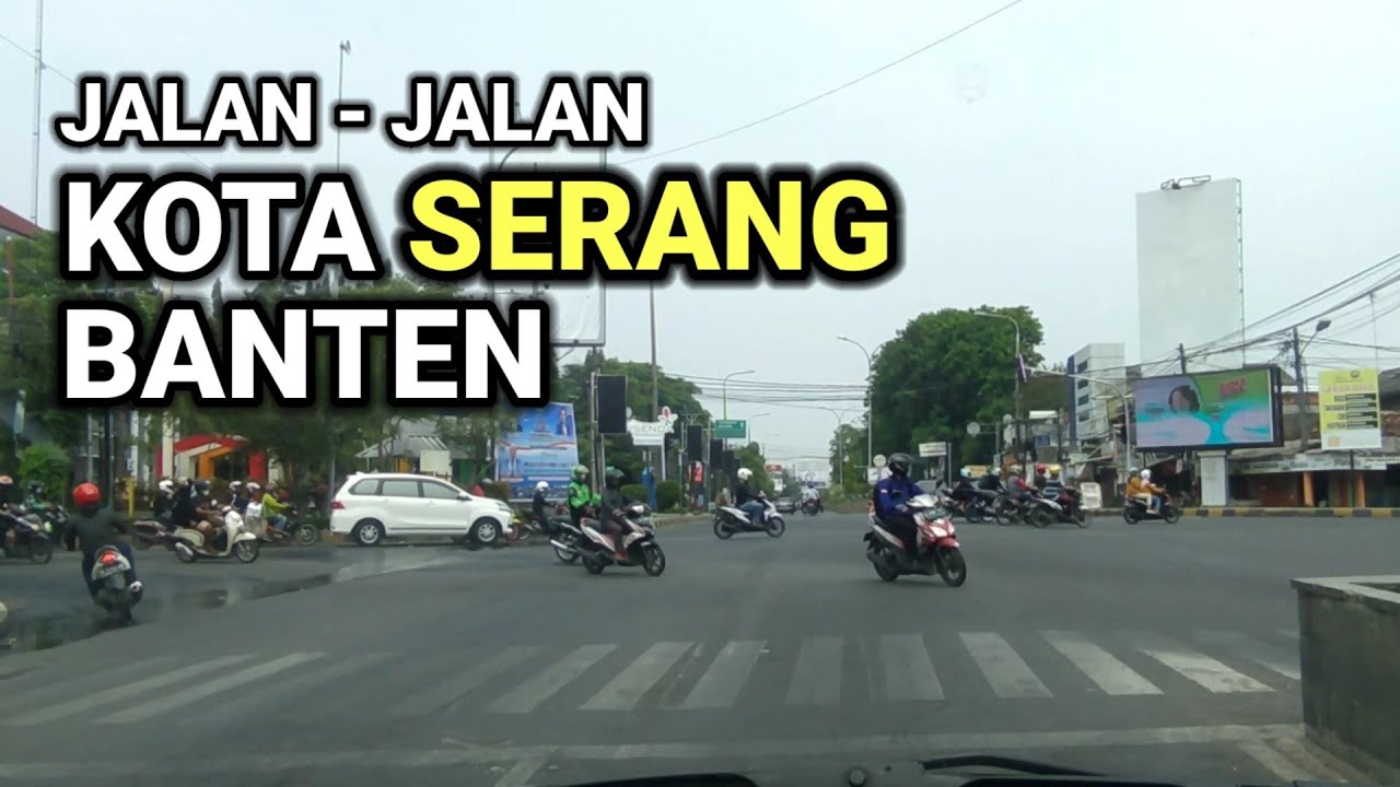 ADA YANG KANGEN KOTA SERANG BANTEN, BERIKUT VIDEO NYA
