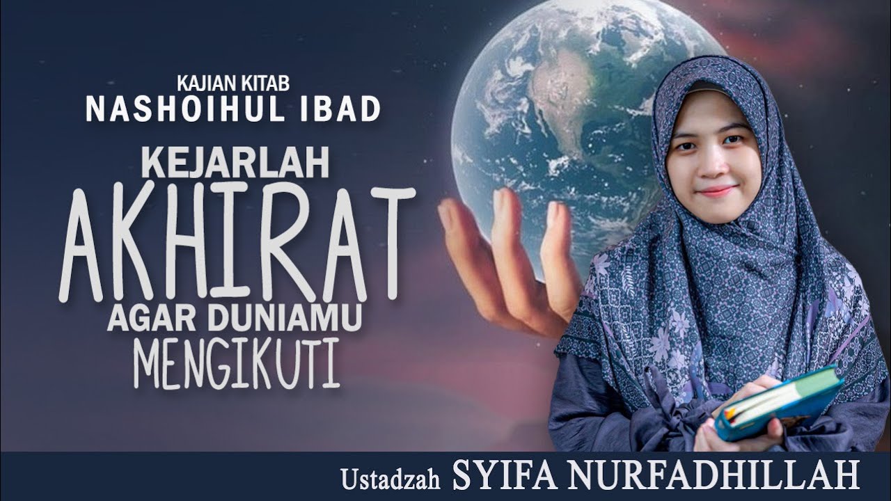 KEJARLAH AKHIRAT AGAR DUNIAMU MENGIKUTI | Ustadzah SUIFA NURFADHILLAH