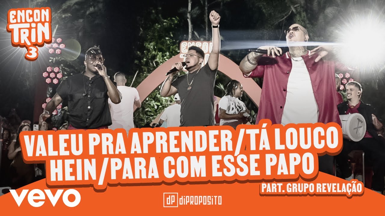 Di Propósito, Grupo Revelação - Valeu Pra Aprender / Tá Louco Hein / Para Com Esse Papo (Ao Vivo)