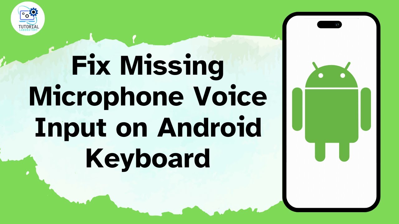 How to Fix Missing Microphone Voice Input on Android Keyboard