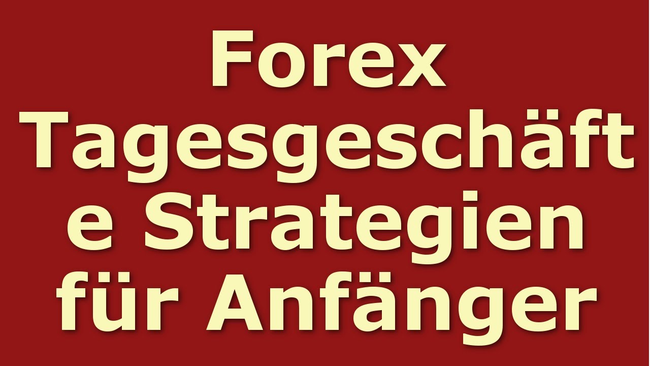 Forex-Tagesgesch&auml;fte Strategien f&uuml;r Anf&auml;nger: Erfolgsformel f&uuml;r den Devisenhandel (Deutsch)