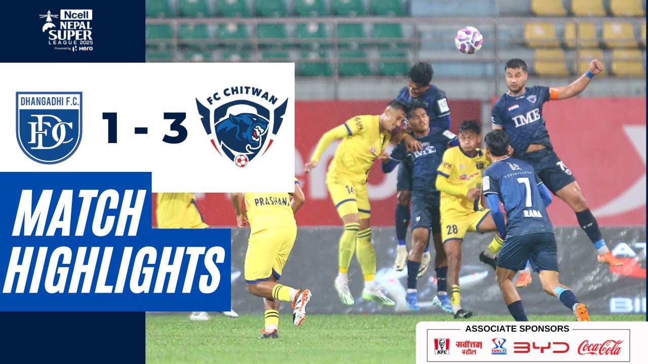 HIGHLIGHTS | Dhangadhi FC vs FC Chitwan | Match No. 21 | Nepal Super League 2025