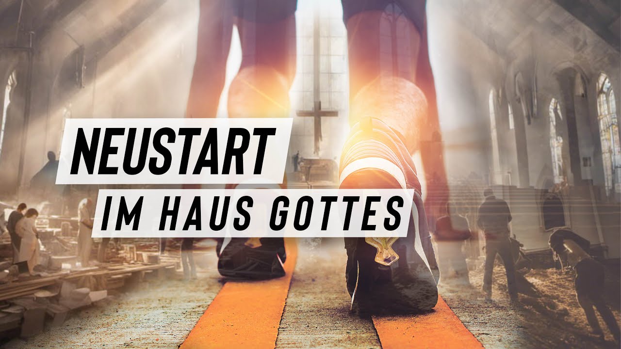 Neustart im Haus Gottes - damit die Herrlichkeit Gottes wieder sichtbar wird!