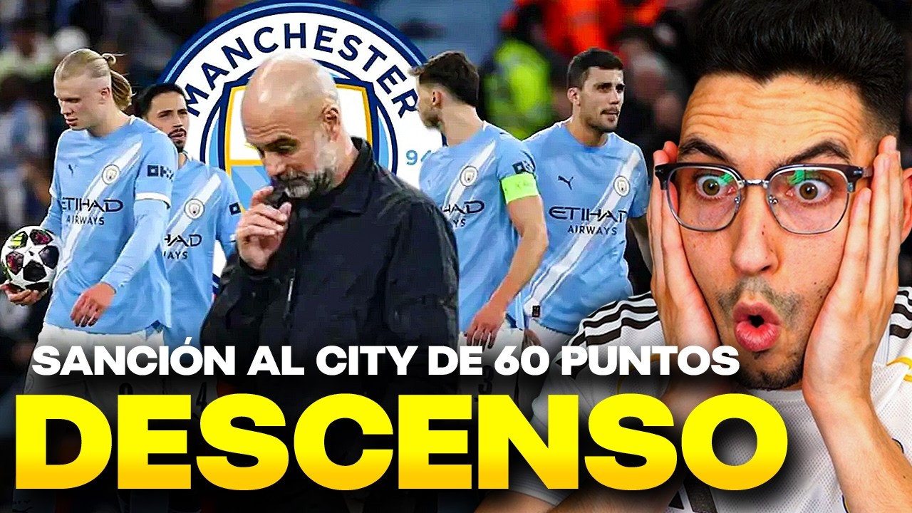 🚨SANCI&Oacute;N HIST&Oacute;RICA al CITY: 60 PUNTOS y DESCENSO...ESTO CAMBIAR&Iacute;A TODO