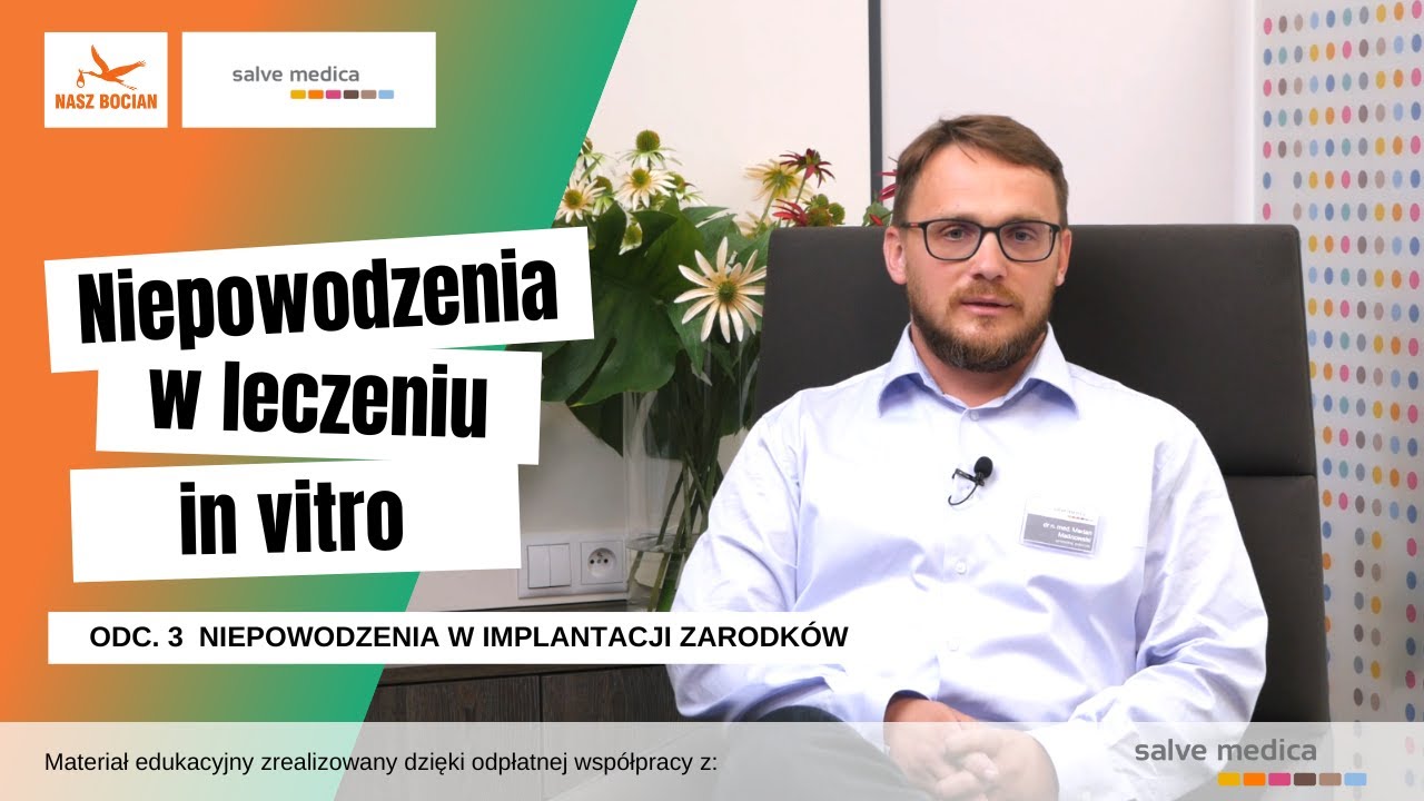 Niepowodzenia w leczeniu in vitro - Odc.3 Niepowodzenia w implantacji zarodków