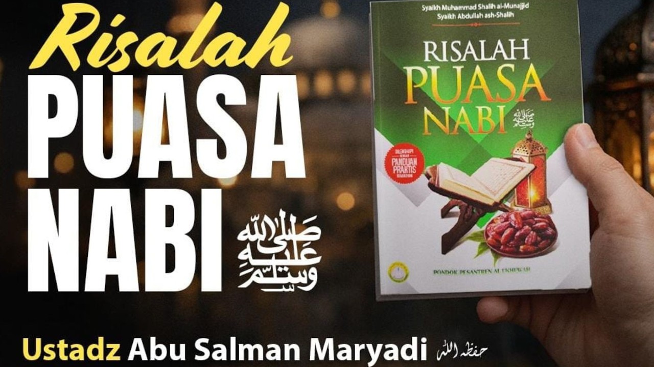 Risalah Puasa Nabi #4  - Ustadz Abu Salman Maryadi حفظه الله