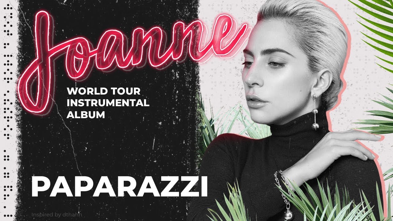 Lady Gaga — Paparazzi (Joanne World Tour Instrumental)