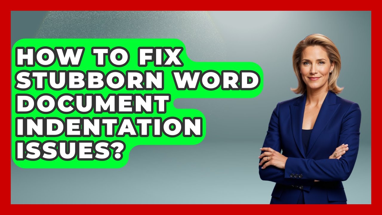 How To Fix Stubborn Word Document Indentation Issues? - Docs and Sheets Pro