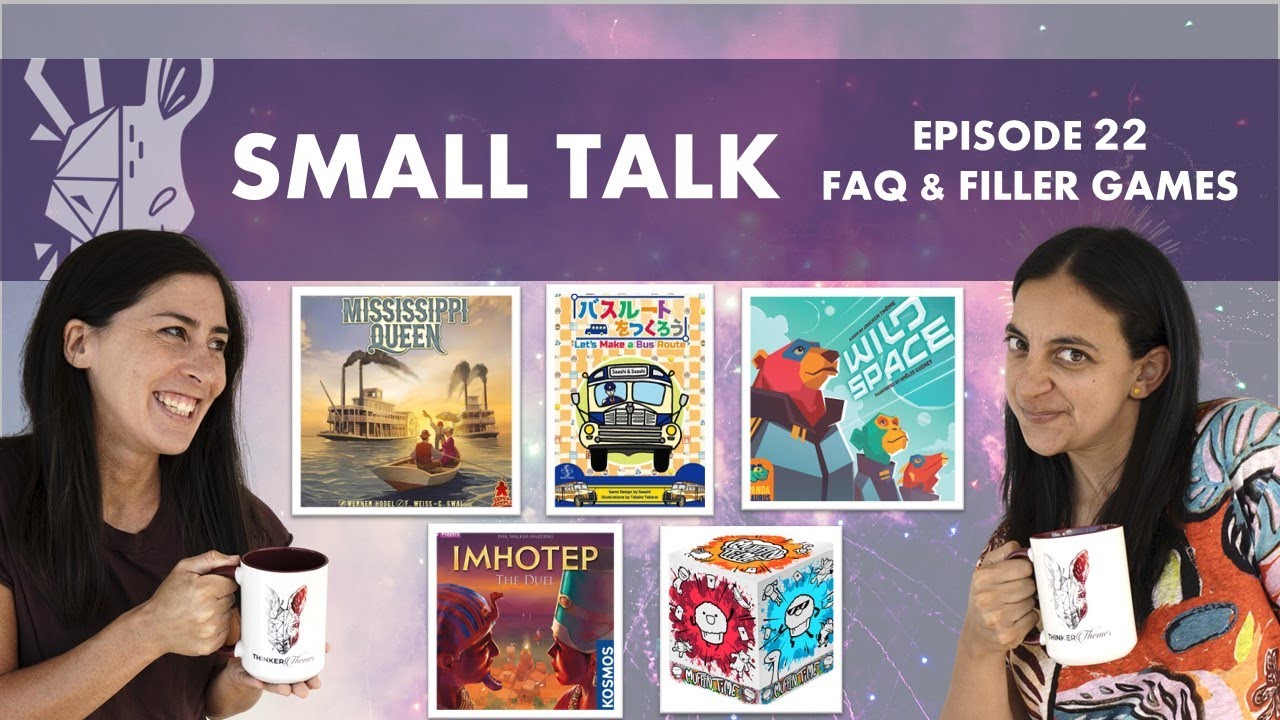 Small Talk 22 I Throwing Games & OOP (Feat. Wild Space, Let's Make a Bus Route, Imhotep Duel & More)