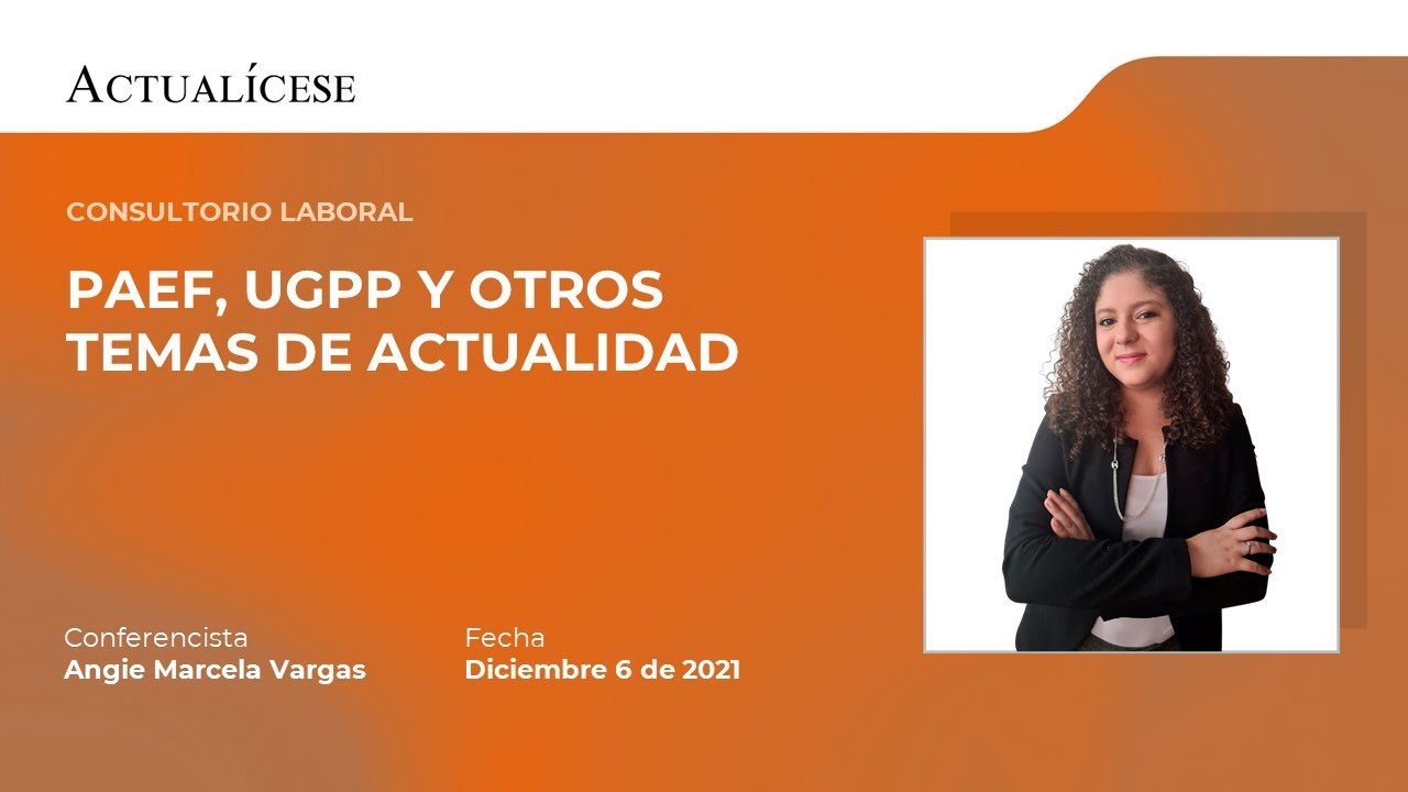 Consultorio laboral sobre Paef, UGPP y otros temas