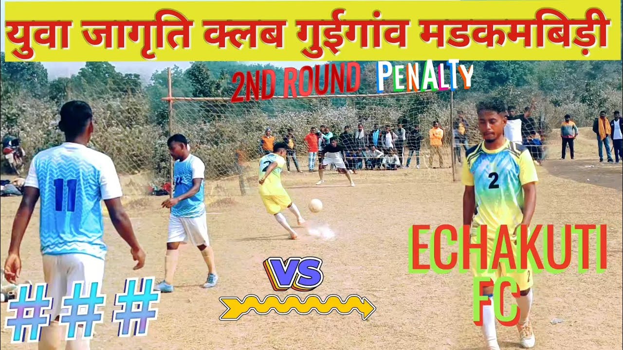पेनाल्टी//###🆚 Echakuti Fc | 2Nd Round At- gurgaon,madkambiri 