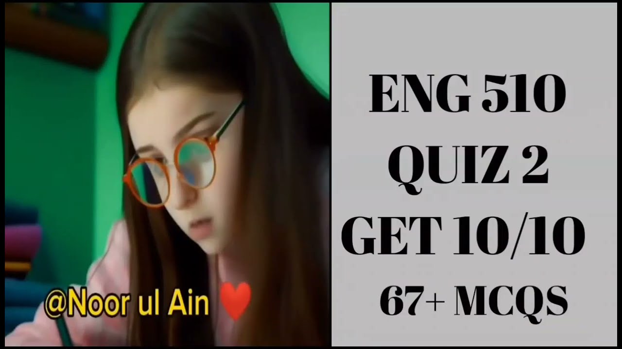 Eng 510 Quiz 2 solved by Noor ul Ain ❤️// Correct solution 💯// 67+ MCQS // Midterm #Eng #Quiz2