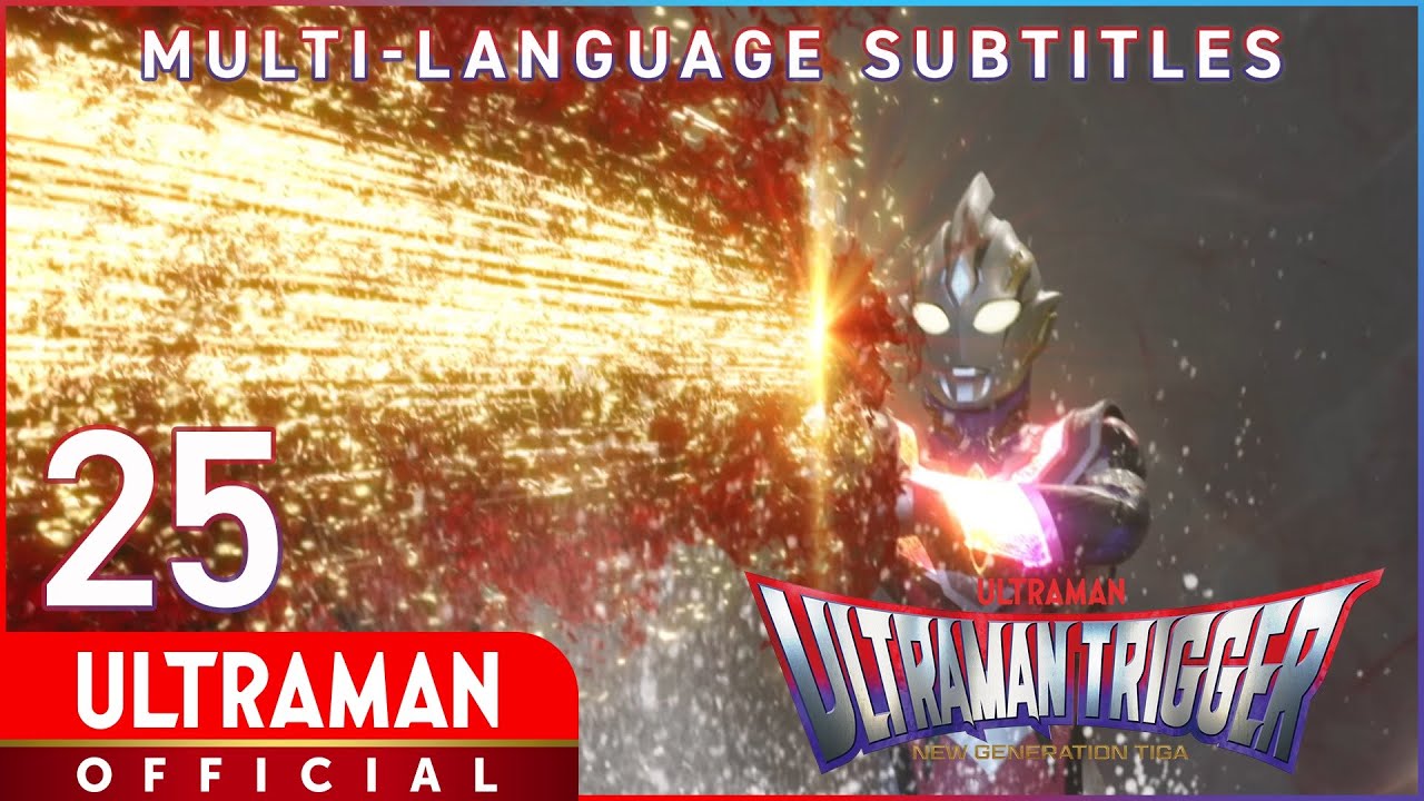ULTRAMAN TRIGGER: NEW GENERATION TIGA Ep 25 