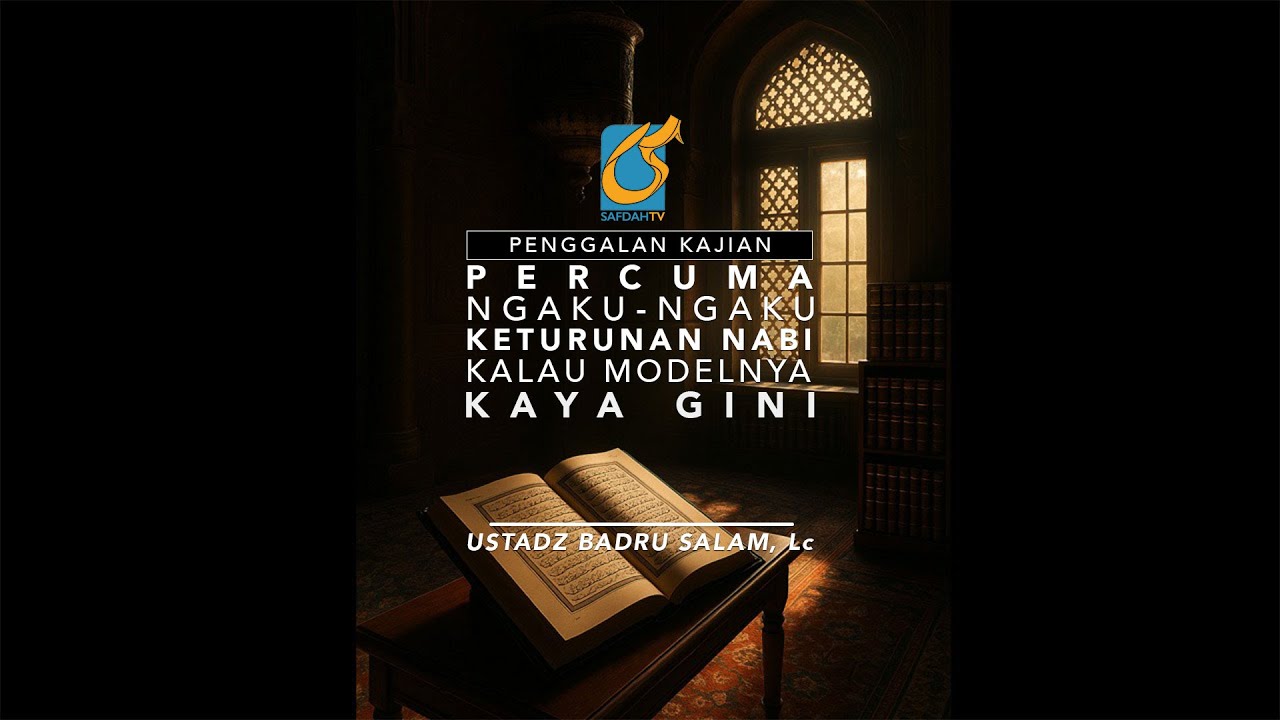 [PK] Percuma Ngaku Ngaku Keturunan Nabi Kalau Modelnya Kaya Gini - Ustadz Badru Salam, Lc