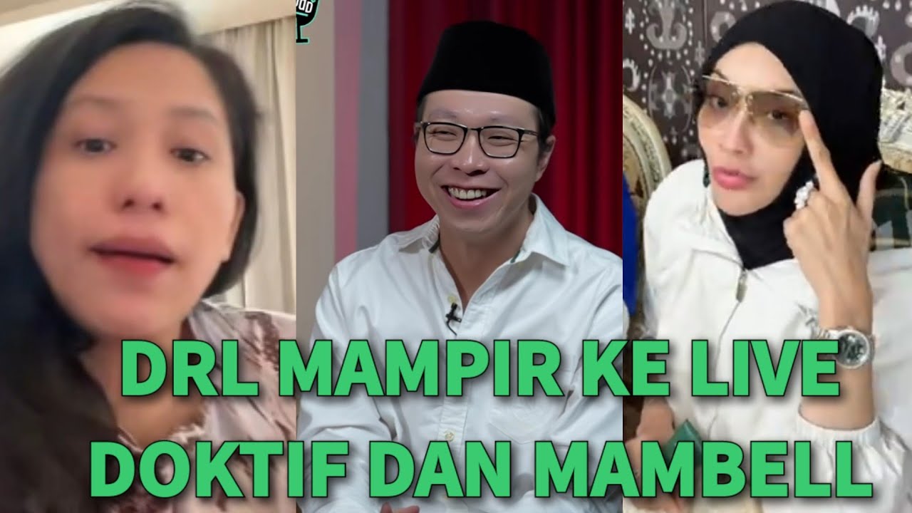 MELEDAK GEGER!🔥DRL MASUK KE LIVE DOKTIF DAN MAMBEL? BEGINI PEMBAHASAN MEREKA SAAT LIVE