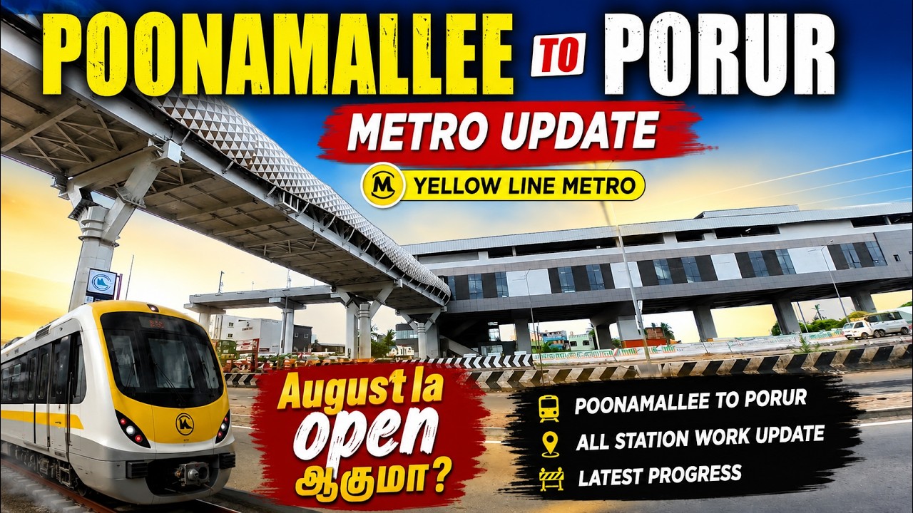 🚆 Poonamallee to Porur Metro Update | August-ல Open ஆகுமா? 🤔 | Yellow Line Latest Ground Report