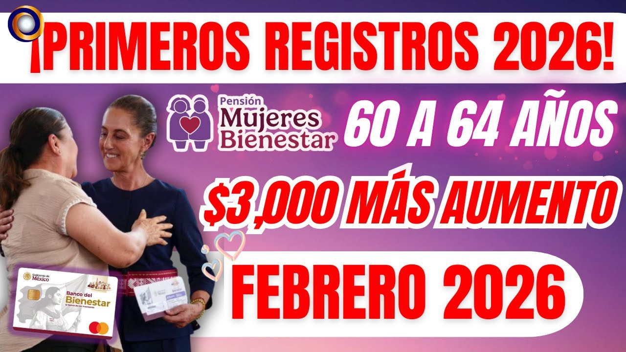🚨 CONFIRMADO Habr&aacute; NUEVOS REGISTROS MUJERES DE 60 A 64 | 2026  No pierdas tu apoyo por desinformaci&oacute;