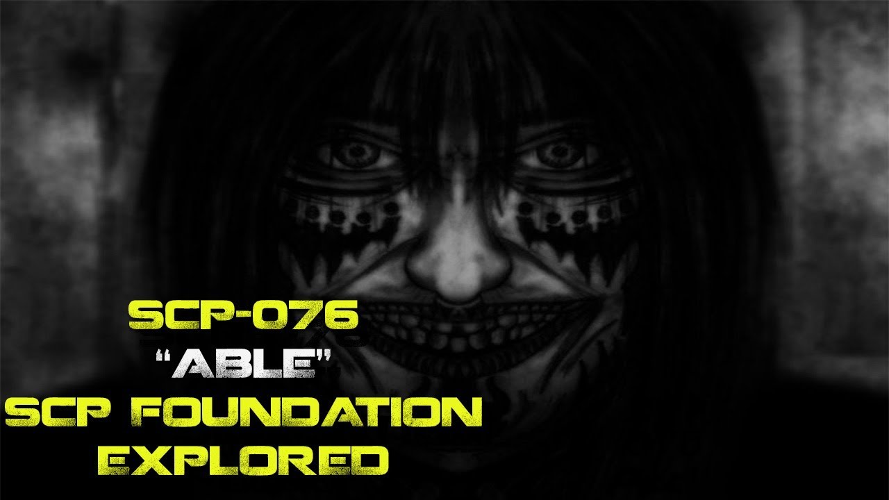 Exploring SCP-076 ABLE The SCP Foundation